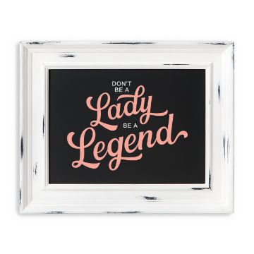 Show details for Shimmer Melon Paste Single A framed black chalkboard features a motivational quote in elegant, pink cursive font that reads, "Don't be a lady, be a legend." The frame is white with distressed edges, giving it a vintage look. This artwork was created using paste by Chalk Couture.
