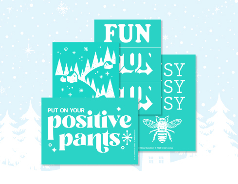 Graphic with turquoise background featuring a playful phrase "put on your positive pants" and other motivational words, set against a snowy scene with trees and falling snowflakes.