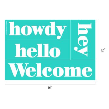 Show details for Welcome Words An image of a teal rectangular board with white text displaying four greetings: "howdy," "hello," "Welcome," and "hey." The dimensions of the Chalk Couture transfer are indicated as 18 inches in width and 12 inches in height.