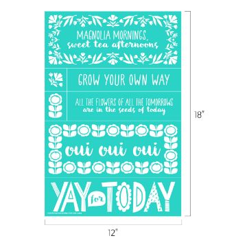 Show details for Grow Your Own Way A teal-colored Chalk Couture transfer measuring 18 inches by 12 inches features various designs and quotes, including "Magnolia mornings, sweet tea afternoons," "Grow your own way," "All the flowers of all the tomorrows are in the seeds of today," "oui oui oui," and "YAY for TODAY," along with floral patterns and border elements.