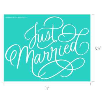 Show details for Just Married A rectangular turquoise transfer featuring the words "Just Married" written in white script. The transfer's dimensions are indicated as 11 inches wide by 8.5 inches tall. The upper left corner includes a small print with "E24D2018 Just Married © 2024 Chalk Couture.
