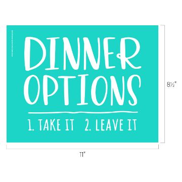 Show details for Dinner Options A teal Chalk Couture transfer with white text reads, "DINNER OPTIONS" on the top, followed by "1. TAKE IT" and "2. LEAVE IT." The dimensions of the transfer are 11 inches wide and 8 1/2 inches tall.