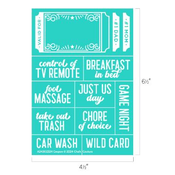 Show details for Coupon A teal Chalk Couture transfer with white text and 14 detachable coupons for various activities such as "control of TV remote," "foot massage," "take out trash," "car wash," "breakfast in bed," "Just Us Day," "chore of choice," "Game Night," and a wildcard.