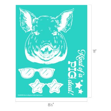 Show details for Kind of a Pig Deal A teal colored graphic featuring a sketch of a pig's head, white sunglasses, star-shaped glasses, and the text "Kind of a PIG deal!" accompanied by three stars. The dimensions of the graphic are 8 1/2 inches by 11 inches. This transfer is from Chalk Couture.