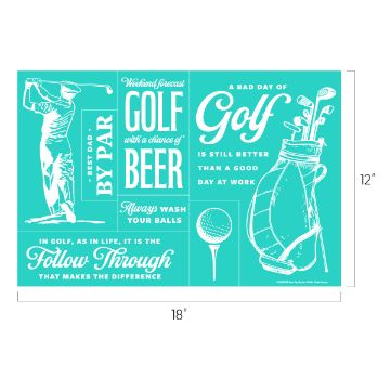 Show details for Best Dad By Par A turquoise rectangular transfer with white text and illustrations about golf by Chalk Couture. It includes a silhouette of a golfer, a golf bag, and a golf ball. Humoristic phrases like "Weekend forecast: Golf with a chance of beer" and "Golf is still better than a good day at work" are written. Dimensions indicated: 18 inches by 12 inches.
