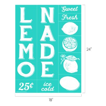 Show details for Fresh Lemonade A turquoise poster measuring 18 by 24 inches features the word "LEMONADE" in bold white letters, accompanied by graphics of lemons, lemon slices, and leaves. The text includes "Sweet," "Fresh," "25¢", and "ice cold.