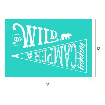 Show details for Go Wild An 18x12 inch teal rectangular Chalk Couture transfer with the words "go wild" and a bear image on the left, and a triangular pennant shape on the right with the words "happy camper" in it. The text is in white and the transfer is displayed upside down.