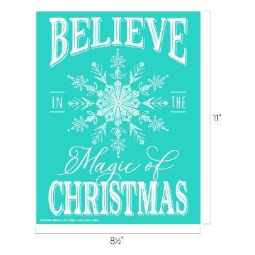 Show details for Believe In The Magic A teal rectangular sign with white, festive text reading "Believe in the Magic of Christmas." There is a decorative snowflake in the center. The dimensions of the sign are shown as 11 inches tall by 8.5 inches wide.