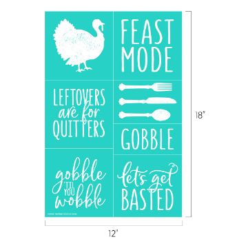 Show details for Feast Mode This image is a turquoise-colored poster divided into six sections. Each section contains white text and graphics related to Thanksgiving. Phrases include "Feast Mode," "Leftovers are for quitters," "Gobble," "gobble 'til you wobble," and "let's get basted." There is also a drawing of a turkey and utensils. The poster dimensions are 12" by 18".