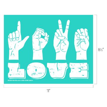 Show details for ASL Love Turquoise background with white text and hand signs spelling "LOVE." Hands show an "L," an "O," a "V," and an "E." Below, the word "LOVE" in bold, textured font. Measurements: 11 inches wide, 8.5 inches tall.