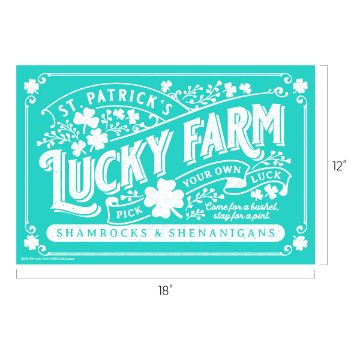 Show details for Lucky Farm Teal background sign reading "St. Patrick’s Lucky Farm" with clovers and floral designs. Text includes "Pick Your Own Luck" and "Shamrocks & Shenanigans." Dimensions are 12" by 18".