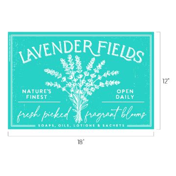 Show details for Lavender Fields Teal sign featuring "Lavender Fields" in large white text above a lavender sprig illustration. Below, it says "Nature’s Finest" and "Open Daily," with "fresh picked fragrant blooms" and "Soaps, Oils, Lotions & Sachets" at the bottom. Dimensions are 18"x12".
