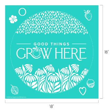 Show details for Good Things Grow Here Teal circular design with the phrase "Good Things Grow Here" in white. The word "Grow" features a small plant. Surrounding the text are white flowers, leaves, and heart icons. The dimensions are 18 by 18 inches.