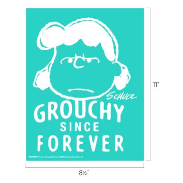 Show details for Peanuts - Grouchy Forever Illustration of a character with an unhappy expression, with text reading "Grouchy Since Forever" in white on a teal background. The dimensions are 8½" by 11".