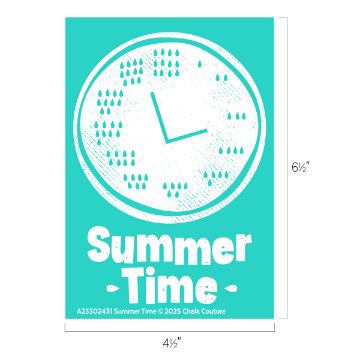 Show details for Summer Time A teal graphic shows a white clock with raindrop shapes and the words “Summer Time” in bold white letters below it. Dimensions are 6½ inches tall by 4½ inches wide.