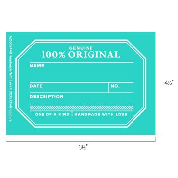 Show details for Handmade With Love A teal product label reading "Genuine 100% Original" with spaces for name, date, number, and description. Bottom text says "One of a kind | Handmade with love." Dimensions are 6½" by 4½".