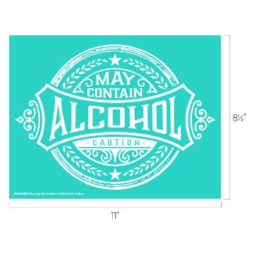 Show details for May Contain Alcohol A teal sign with ornate white detailing reads "May Contain Alcohol" in bold letters, with "Caution" written underneath. Dimensions are 11 inches wide by 8.5 inches tall.