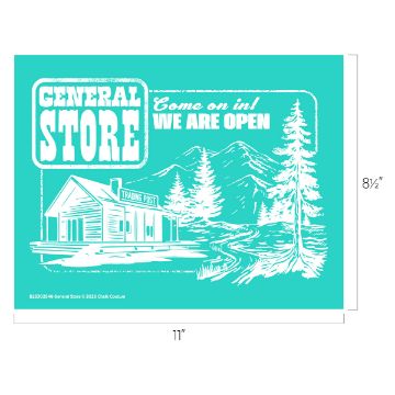 Show details for General Store Teal sign with white text reading “General Store, Come on in! We are open” and an illustration of a store, trees, a path, and mountains. Dimensions are 11 inches wide by 8.5 inches tall.