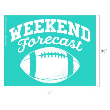 Show details for Weekend Forecast A teal rectangle with "WEEKEND Forecast" in bold white letters above a white football illustration; overall dimensions are 11 inches wide by 8.5 inches tall.