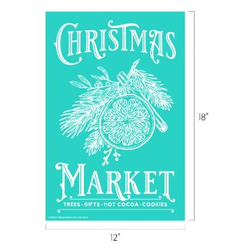 Show details for Christmas Market A turquoise poster with white illustrations of pine branches, cinnamon, and an orange slice. Text reads: "CHRISTMAS MARKET. Trees • Gifts • Hot Cocoa • Cookies." Dimensions are 18 inches tall by 12 inches wide.
