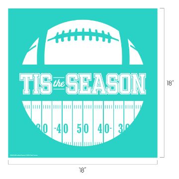 Show details for Football Season Square teal graphic with a white football above the words "'Tis the Season," set over a football field design showing yard lines. The image measures 18 inches by 18 inches.
