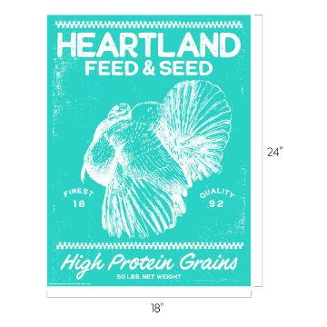 Show details for Heartland Feed & Seed A teal poster with a white illustrated chicken and text: "HEARTLAND FEED & SEED", "High Protein Grains", "50 lbs. net weight", and "Finest 18 Quality 92". Dimensions are 18" wide by 24" tall.