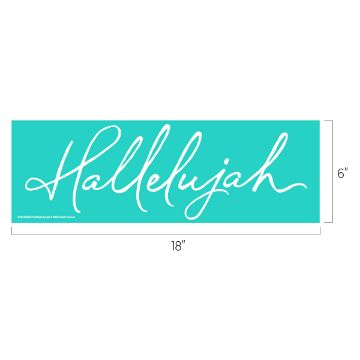 Show details for Hallelujah Script A teal rectangular sign with the word "Hallelujah" written in white cursive script. The sign measures 18 inches wide and 6 inches tall.
