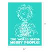 A turquoise poster features a white sketch of a messy-haired character from Peanuts. Text below reads: "THE WORLD NEEDS MESSY PEOPLE!" Dimensions are 8.5 by 11 inches.