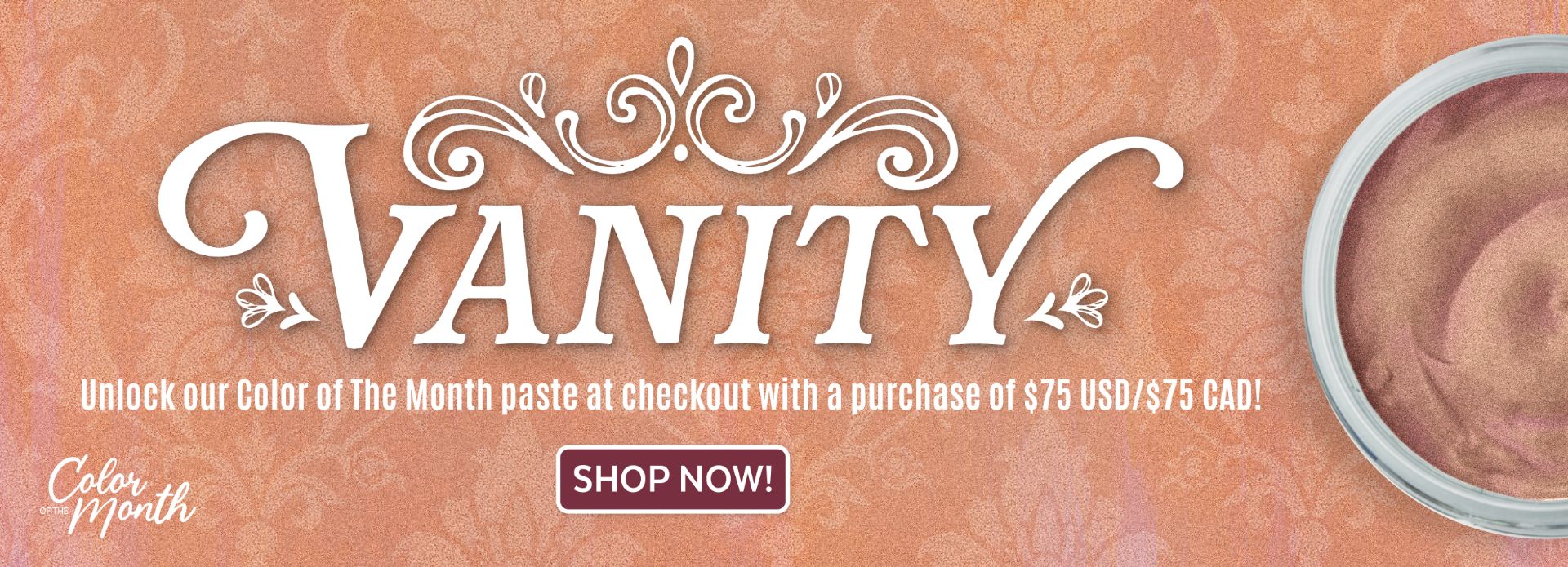 A decorative banner reading "VANITY" promotes a Color of the Month paste, with a swirl design, peach textured background, and a makeup container on the right. Text offers a deal with $75 USD/CAD purchase and a "Shop Now!" button.