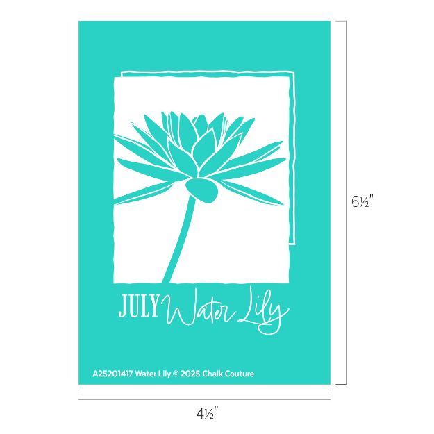 Turquoise graphic with a white water lily illustration, the words “JULY Water Lily” below, and product details at the bottom. The image measures 6½" tall by 4½" wide.