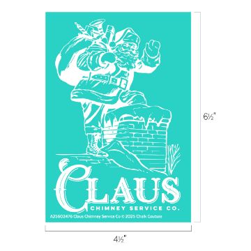 Show details for Claus Chimney Service Co. Illustration of Santa Claus with a bag climbing into a chimney, labeled “CLAUS CHIMNEY SERVICE CO.” on a teal background. Below, there is copyright text and product details. Dimensions are shown as 6½” by 4½”.