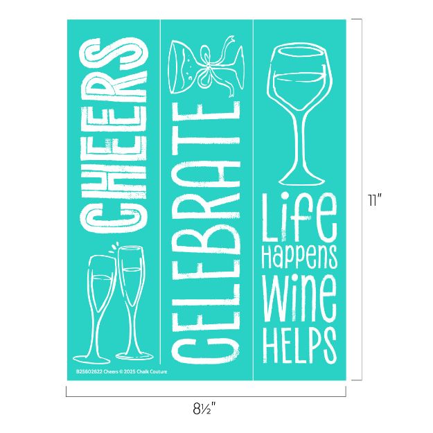 A teal graphic with white illustrations of wine and champagne glasses, confetti, and text reading "CHEERS," "CELEBRATE," and "Life happens, wine helps." Dimensions: 8.5 by 11 inches.