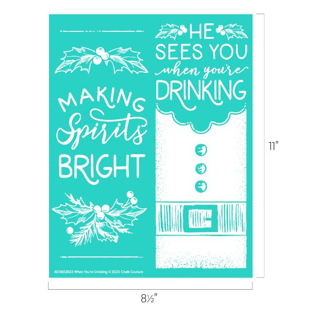 A teal sign with white holiday-themed text and illustrations. It reads "Making spirits bright," "He sees you when you're drinking," and features holly, festive lettering, and the bottom half of Santa’s suit with buttons and a belt.