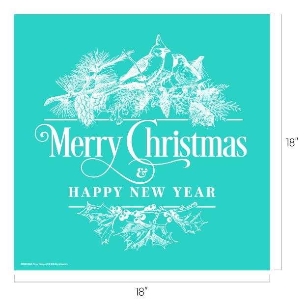 Turquoise square with white illustrations of two birds on pine branches above the words "Merry Christmas & Happy New Year" with holly leaves and berries below. Image measures 18 by 18 inches.