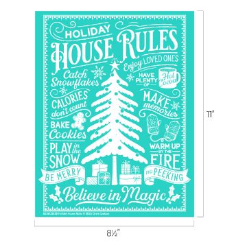 Show details for Debbie - Holiday House Rules A festive turquoise sign with a decorated Christmas tree, presents, snowflakes, and holiday rules such as “Catch Snowflakes,” “Bake Cookies,” “Play in Snow,” and “Believe in Magic.” Dimensions: 11" x 8.5".