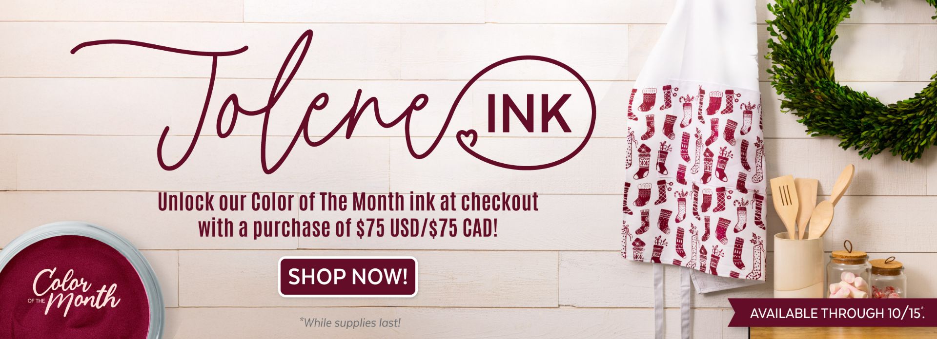A holiday-themed banner reads “Jolene Ink.” It promotes a Color of The Month ink offer with a holiday apron, mug, and wreath. Text encourages shopping with a $75 purchase, valid through 10/15.