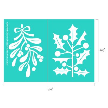 Show details for Under the Mistletoe A teal stencil sheet with two white holiday designs: mistletoe with berries and ribbon on the left, and holly leaves with berries on the right. The sheet measures 6.5 inches by 4.5 inches.
