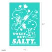 A turquoise graphic featuring two white outlined Snoopy illustrations with hearts and stars, divided diagonally. Text below reads "SWEET, BUT SALTY." Dimensions: 6.5" tall by 4.5" wide.