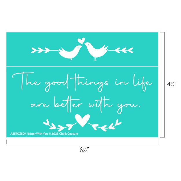 Turquoise graphic with two white birds facing each other above a heart, surrounded by decorative leaves. Below them, white script reads: “The good things in life are better with you.”.