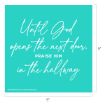 A turquoise square sign with white cursive text that reads: "Until God opens the next door, PRAISE HIM in the hallway." The sign measures 9 inches by 9 inches.