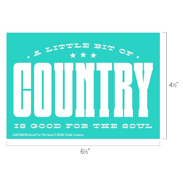 Teal rectangular sign with bold white text that reads: "A little bit of COUNTRY is good for the soul." Dimensions are 4½ inches tall by 6½ inches wide. Small stars decorate the top.