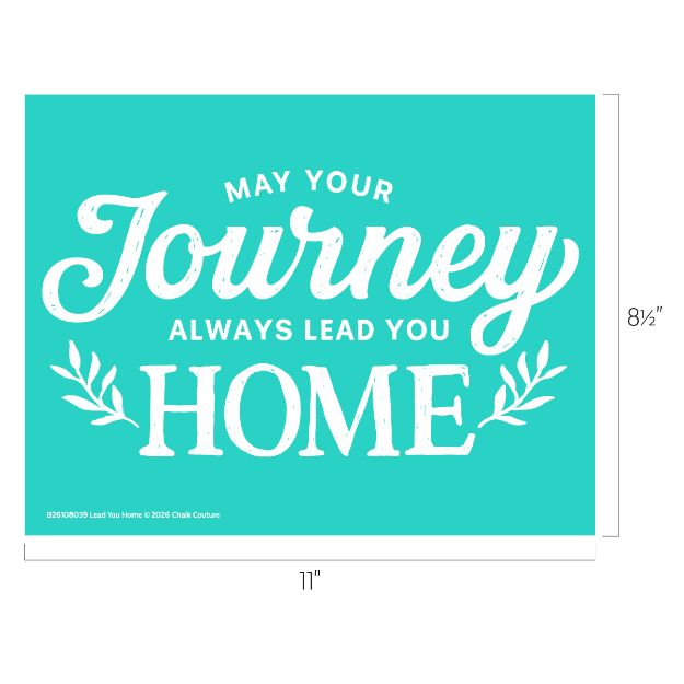 A teal rectangular sign with the words "May your journey always lead you home" in white, decorative fonts, framed by small white leaf illustrations. Dimensions are 11 inches wide by 8.5 inches tall.