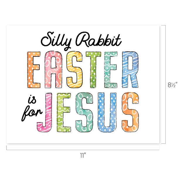 A colorful sign with the text: "Silly Rabbit, Easter is for Jesus" in mixed prints and polka dot patterns. The words "Easter" and "Jesus" are large and multicolored. Dimensions shown: 11" x 8.5".
