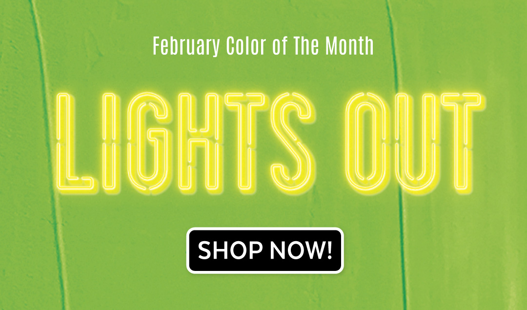 Green background with white text at the top reading "February Color of The Month." Large yellow neon-style text says "LIGHTS OUT." Below, a black button with white text says "SHOP NOW!.