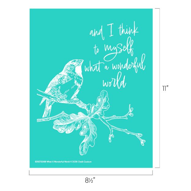 A white sketch of a bird perched on a branch with leaves, set against a teal background. The text reads: "and I think to myself what a wonderful world." Dimensions are 8.5 by 11 inches.