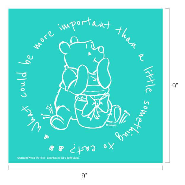White line drawing of Winnie the Pooh holding a honey pot, surrounded by the text: "What could be more important than a little something to eat?" on a teal background. The image is square, measuring 9 by 9 inches.