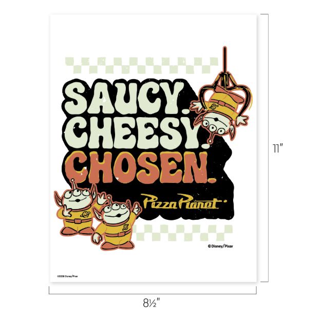 Three green aliens from Toy Story stand next to text reading “SAUCY CHEESY CHOSEN” and “Pizza Planet.” One alien is being lifted by a claw. The background features checkerboard patterns. Dimensions 8.5x11 inches.