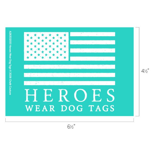 A turquoise rectangle with a white, distressed American flag above the words "HEROES WEAR DOG TAGS" in bold, uppercase letters. The dimensions shown are 6.5 inches wide by 4.5 inches tall.