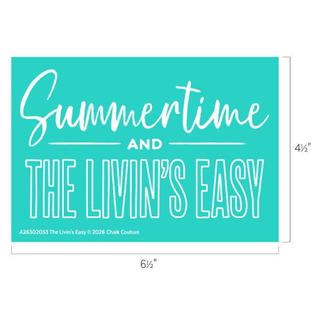 A teal rectangular graphic with white text that reads: "Summertime and the livin’s easy." Dimensions are 6.5 inches wide by 4.5 inches tall. Small copyright text appears at the bottom.