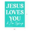 A turquoise poster with bold white text reading "JESUS LOVES YOU" and smaller cursive text below saying "& I'm Trying." Dimensions are 8.5 inches wide by 11 inches tall.